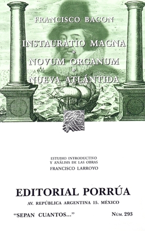 Instauratio Magna. Novum Organum. Nueva Atlántida. (Sepan Cuantos, #293)
