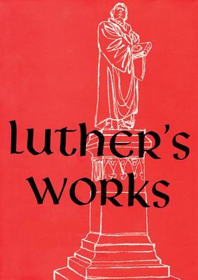 Luther's Works, Volume 24 (Sermons on Gospel of St John Chapters 14-16)