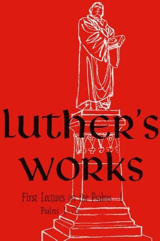 Lectures on the Psalms I: Chapters 1-75 (Luther's Works, #10)