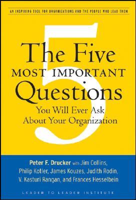 The Five Most Important Questions You Will Ever Ask about Your Organization: An Inspiring Tool for Organizations and the People Who Lead Them