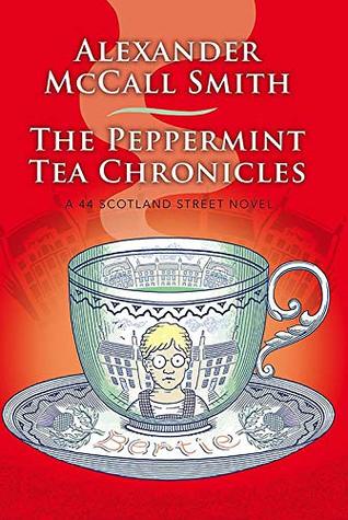 The Peppermint Tea Chronicles (44 Scotland Street, #13)