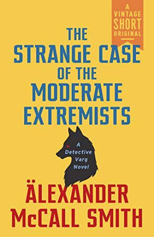 The Strange Case of the Moderate Extremists (Detective Varg, #0.8)
