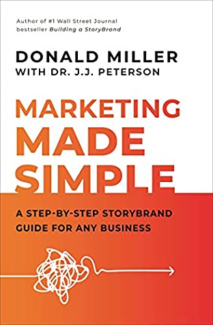 Marketing Made Simple: A Step-by-Step StoryBrand Guide for Any Business