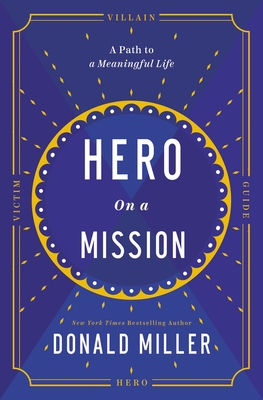 Hero on a Mission: The Power of Finding Your Role in Life
