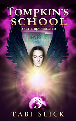 Tompkin's School: For The Resurrected (A Supernatural Academy Trilogy #3)