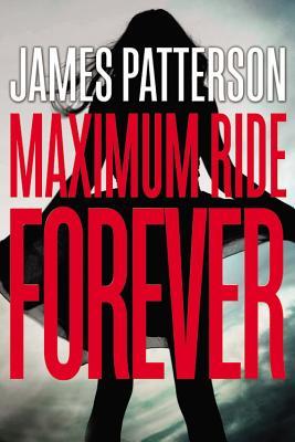 Maximum Ride Forever (Maximum Ride, #9)