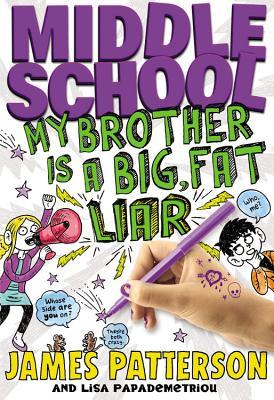 Middle School: My Brother Is a Big, Fat Liar (Middle School, #3)