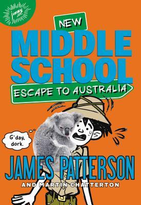 Middle School: Escape to Australia (Middle School, #9)