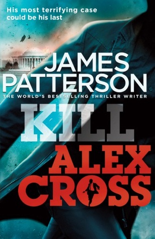 Kill Alex Cross (Alex Cross, #18)