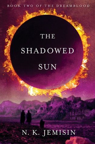 The Shadowed Sun (Dreamblood, #2)