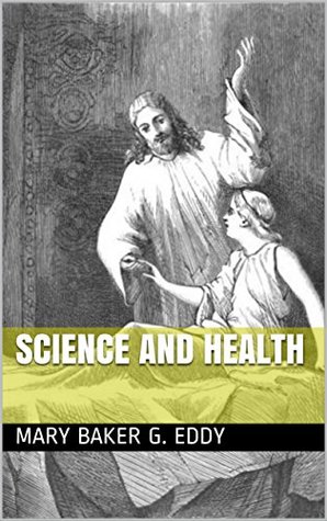 Science and Health with Key to the Scriptures and Other Works by Mary Baker Eddy