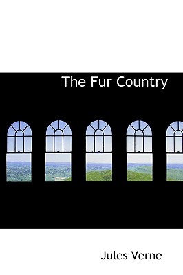 The Fur Country (Extraordinary Voyages, #10)