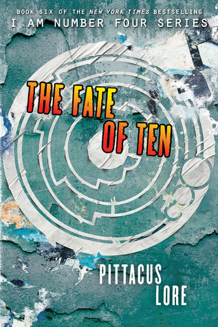 The Fate of Ten (Lorien Legacies, #6)
