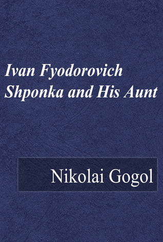 Ivan Fyodorovich Shponka and His Aunt