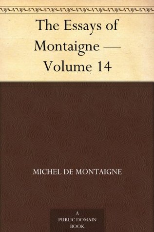 The Essays of Montaigne - Volume 14