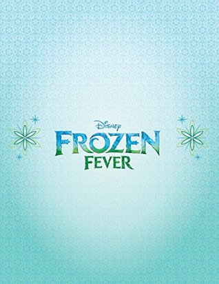 Disney Frozen: Frozen Fever (Junior Novelization)