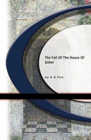The Fall of the House of Usher: An Edgar Allan Poe Short Story