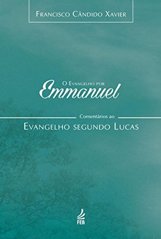 O evangelho por Emmanuel - Lucas