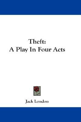 Theft: A Play In Four Acts