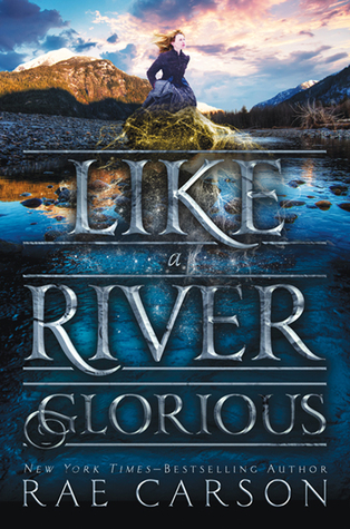 Like a River Glorious (The Gold Seer Trilogy, #2)