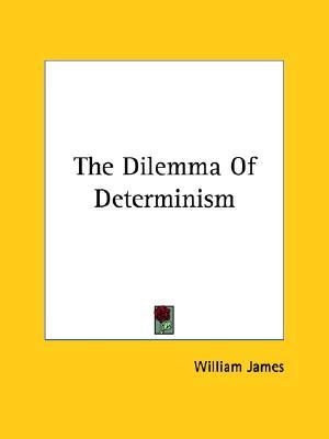 The Dilemma of Determinism