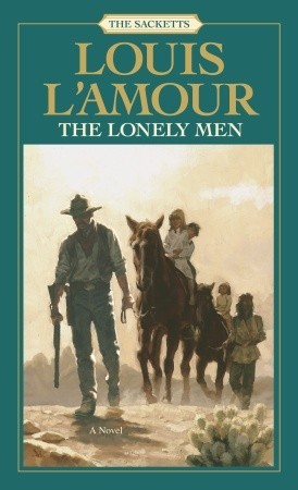 The Lonely Men (The Sacketts #12)