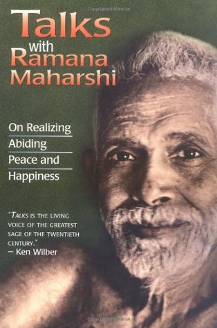 Talks with Ramana Maharshi: On Realizing Abiding Peace and Happiness