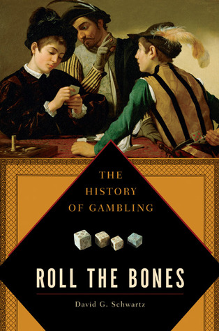 Roll the Bones: The History of Gambling