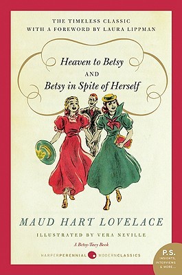 Heaven to Betsy / Betsy in Spite of Herself (Betsy-Tacy #5-6)