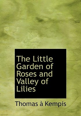 The Little Garden of Roses and Valley of Lilies