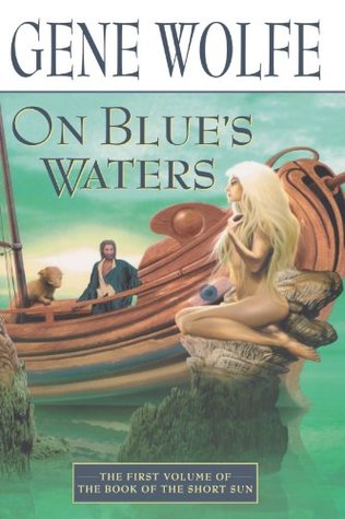 On Blue's Waters (The Book of the Short Sun, #1)