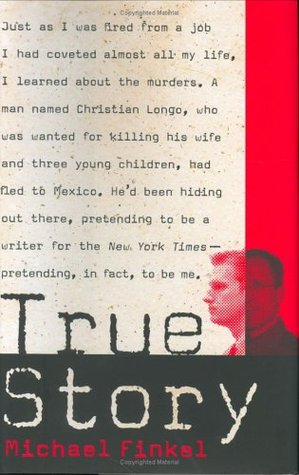 True Story: Murder, Memoir, Mea Culpa