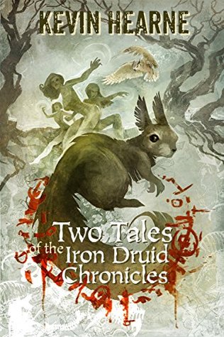 Two Tales of the Iron Druid Chronicles (The Iron Druid Chronicles, #0.6, 3.5)