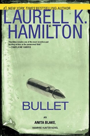 Bullet (Anita Blake, Vampire Hunter #19)