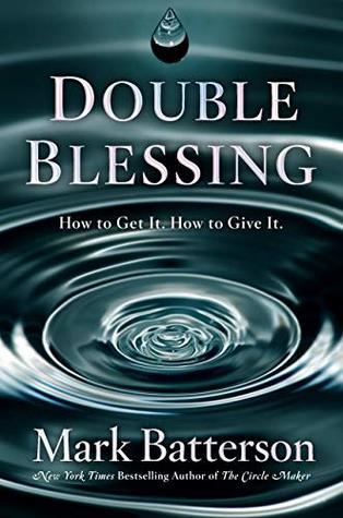 Double Blessing: How to Get It. How to Give It.