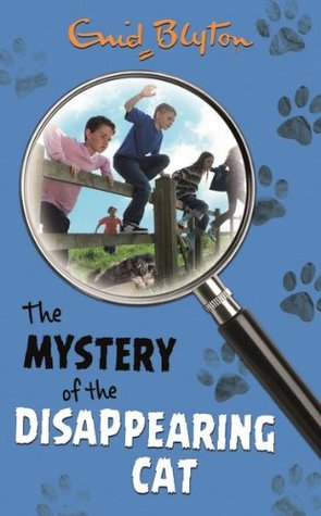 The Mystery of the Disappearing Cat (The Five Find-Outers, #2)