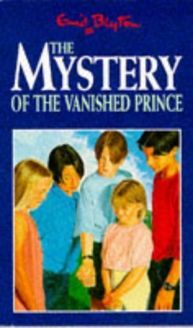 The Mystery of the Vanished Prince (The Five Find-Outers, #9)