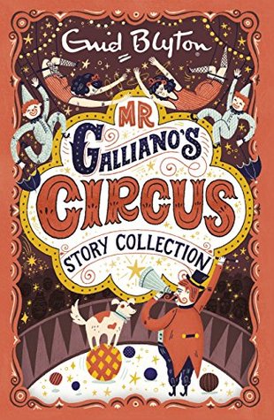 Mr Galliano's Circus Story Collection (Bumper Short Story Collections Book 16)