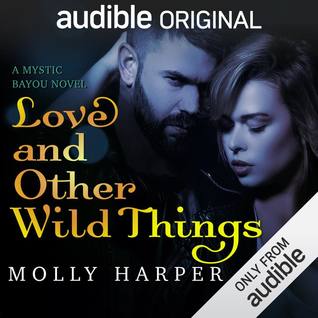 Love and Other Wild Things (Mystic Bayou, #2)