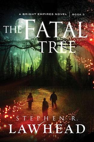 The Fatal Tree (Bright Empires, #5)