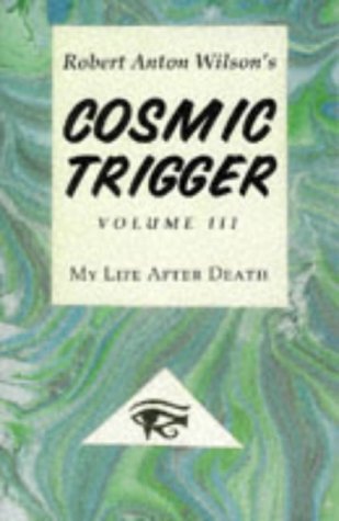 Cosmic Trigger 3: My Life After Death