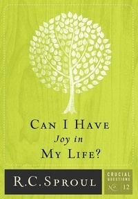 Can I Have Joy In My Life? (Crucial Questions, #12)