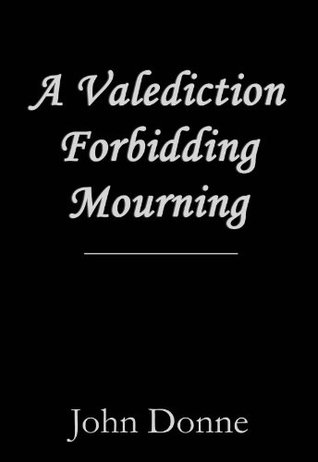 A Valediction Forbidding Mourning