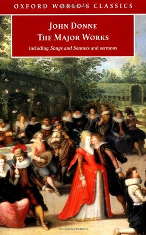 The Major Works: Including Songs and Sonnets and Sermons