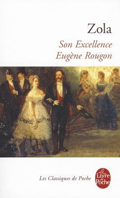 Son Excellence Eugène Rougon (Les Rougon-Macquart, #6)
