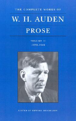 The Complete Works of W.H. Auden: Prose, Volume II: 1939-1948