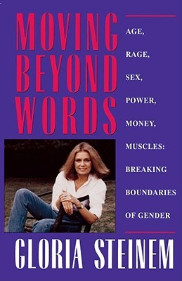 Moving Beyond Words: Age, Rage, Sex, Power, Money, Muscles: Breaking Boundaries of Gender