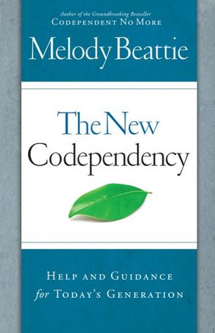 The New Codependency: Help and Guidance for Today's Generation