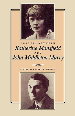 Letters Between Katherine Mansfield and John Middleton Murray