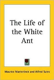 The Life of the White Ant